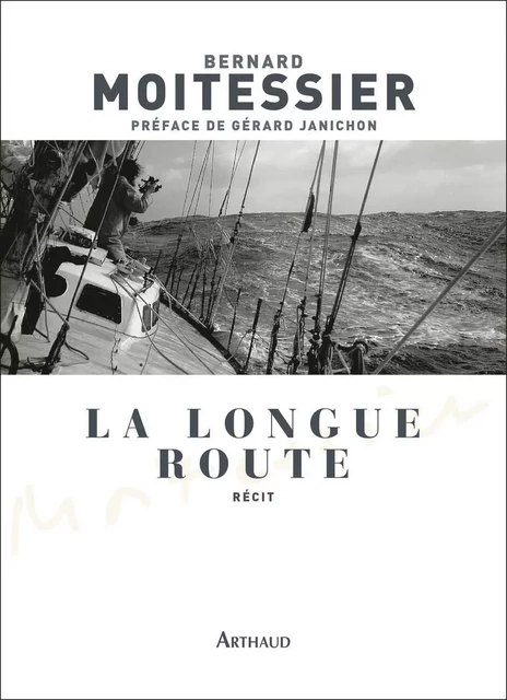 La longue route : Seul entre mers et ciels - Bernard Moitessier - Arthaud