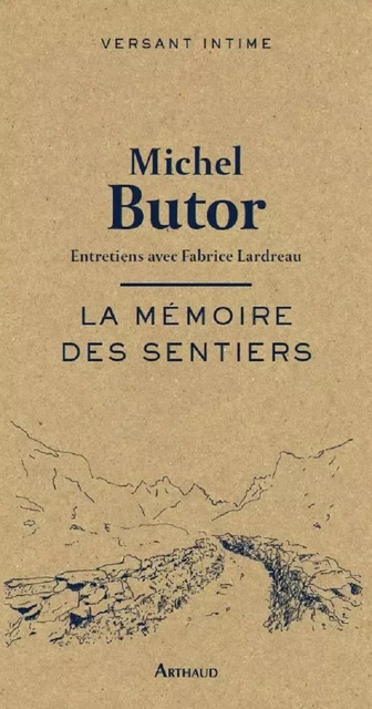 La mémoire des sentiers - Michel Butor - Arthaud