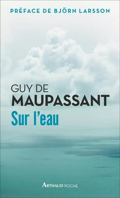 Sur l'eau - Guy de Maupassant - Arthaud