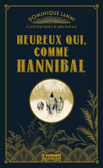 Heureux qui, comme Hannibal - Dominique Lanni - Arthaud