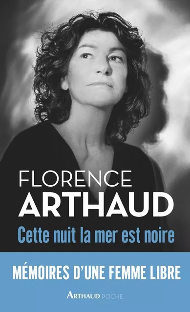 Cette nuit, la mer est noire - Florence Arthaud - Arthaud