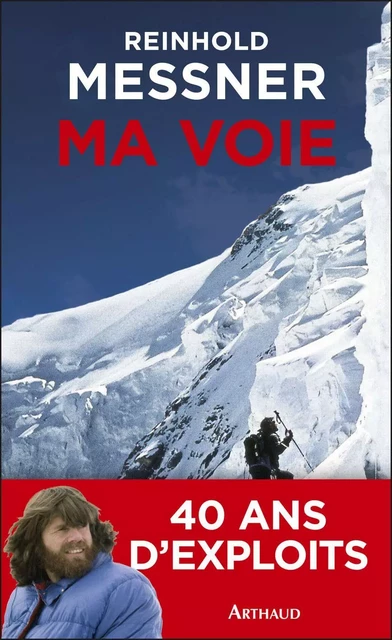 Ma voie - Reinhold Messner - Arthaud