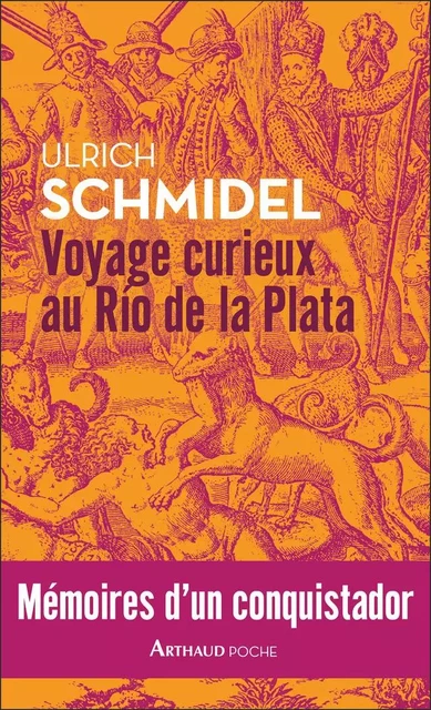 Voyage curieux au Río de la Plata - Ulrich Schmidel - Arthaud