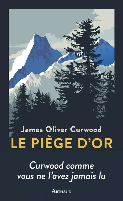 Le Piège d'or - James Oliver Curwood - Arthaud