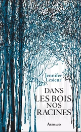 Dans les bois, nos racines