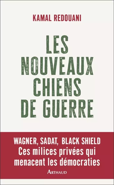 Les nouveaux chiens de guerre - Kamal Redouani - Arthaud