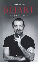 Béjart. Le démiurge