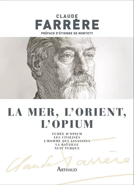 La mer, l'Orient, l'opium - Claude Farrère - Arthaud