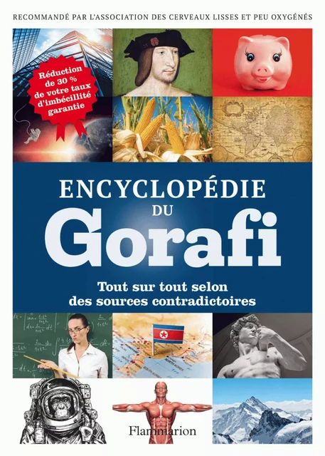 Encyclopédie du Gorafi. Tout sur tout selon des sources contradictoires - Jean-François Buissière - Arthaud