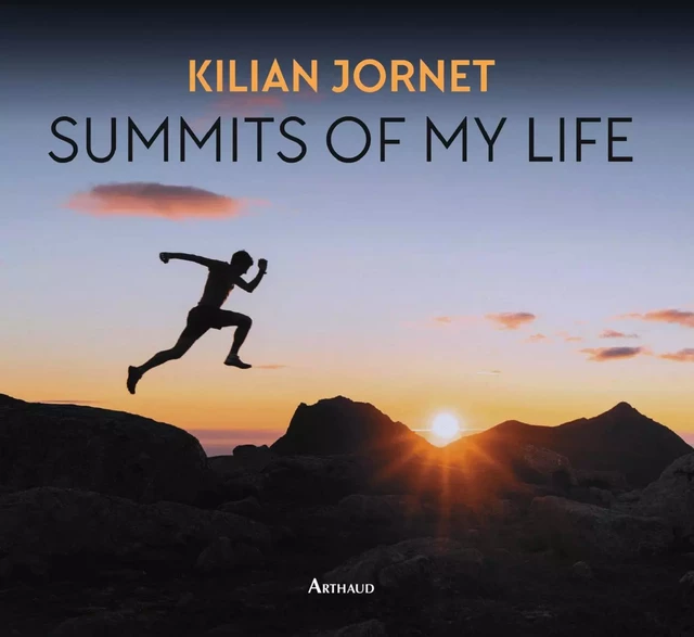 Summits of my life - Kilian Jornet - Arthaud