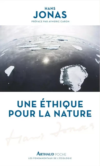 Une éthique pour la nature - Hans Jonas - Arthaud