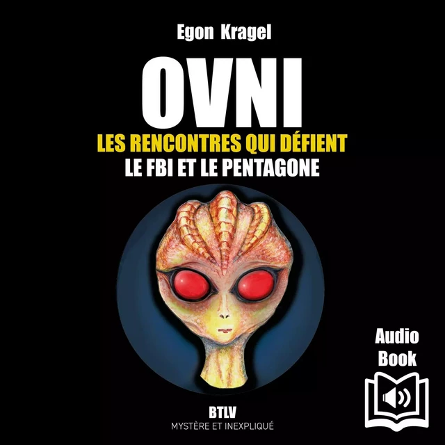 OVNI. Les rencontres qui défient le FBI et le Pentagone - Egon Kragel - Max Milo Audio