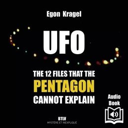 UFO: The 12 Files that the Pentagon cannot explain