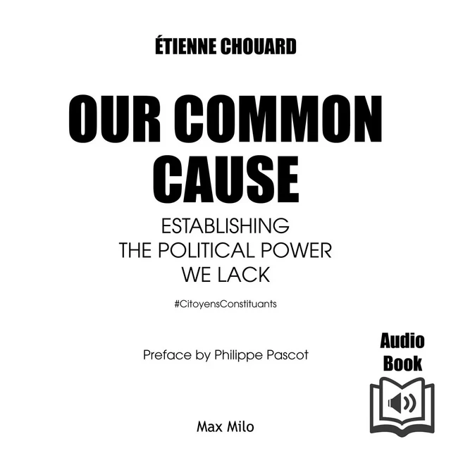 Our Common Cause - Étienne Chouard - Max Milo Editions