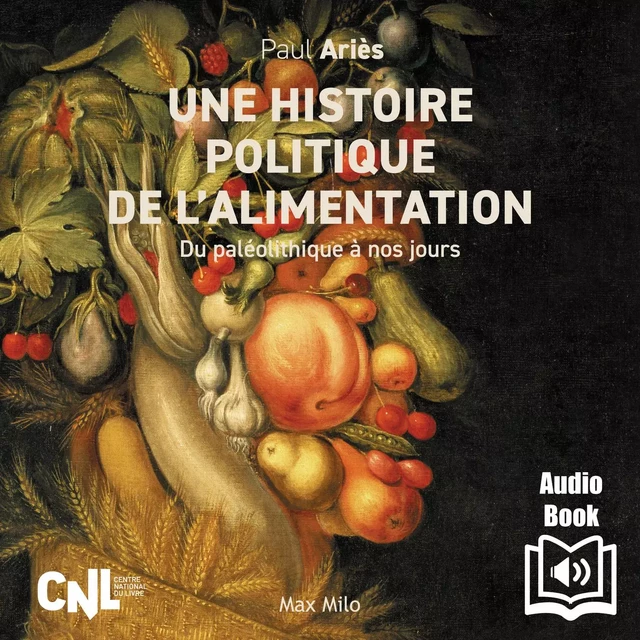 Une histoire politique de l’alimentation - Paul Ariès - Max Milo Audio