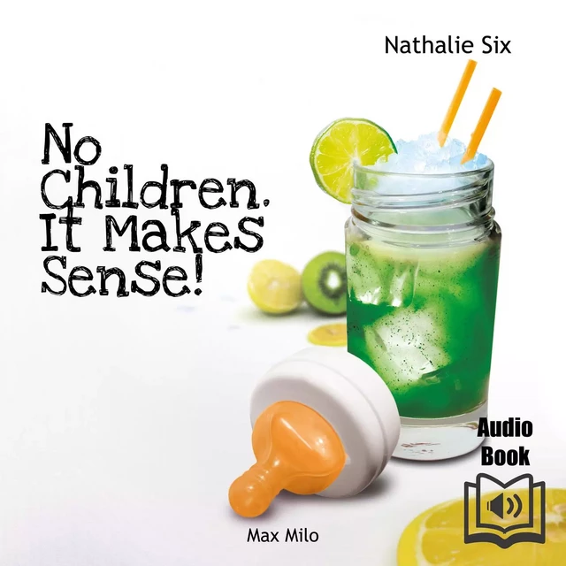 No Children. It Makes Sense! - Nathalie Six - Max Milo Editions