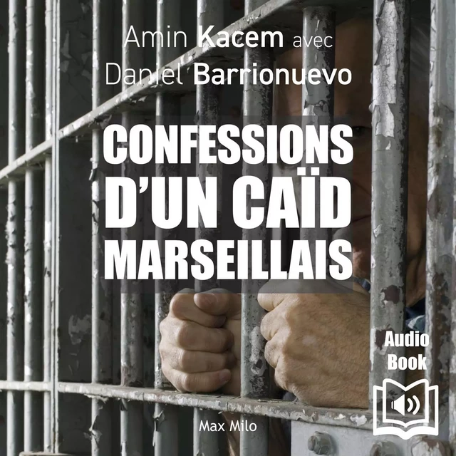 Confessions d’un caïd marseillais - Amin Kacem, Daniel Barrionuevo - Max Milo Editions