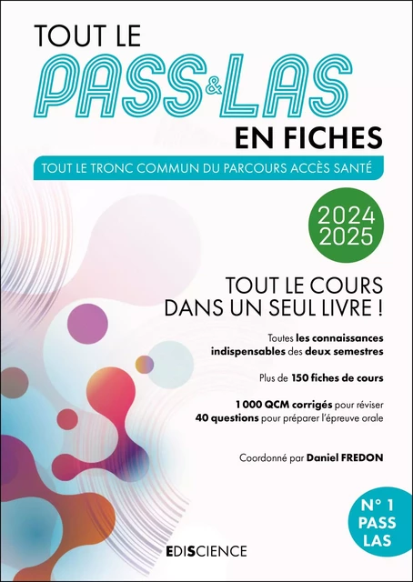 Tout le PASS &amp; LAS en fiches 2024-2025 - Daniel Fredon, Laurence Sebellin, Simon Beaumont, Jérôme Carletto, Samir Cherrak, Romain Ferry, Édouard Fougere, Arnaud Géa, Elise Marche, Michel Métrot - Ediscience