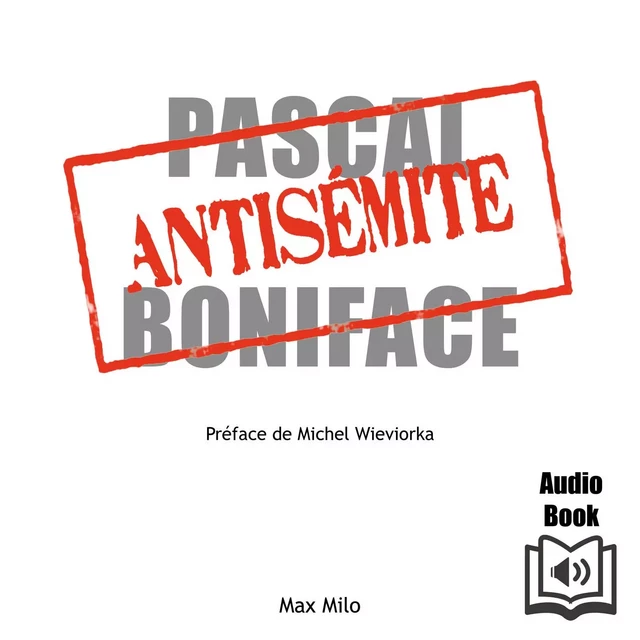 Antisémite - Pascal Boniface - Max Milo Editions