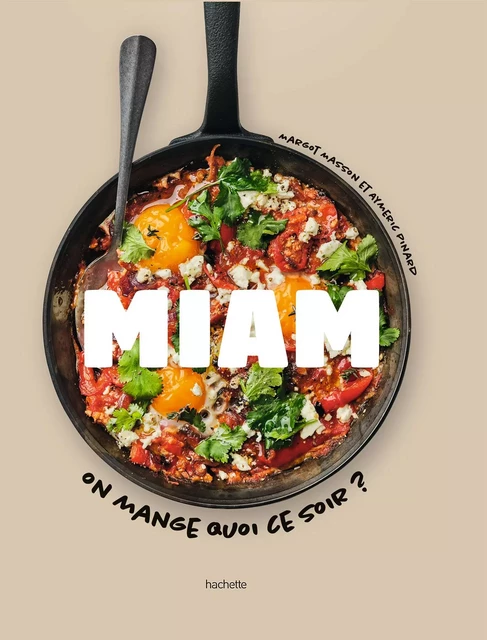 Miam - Margot Masson, Aymeric Pinard - Hachette Pratique