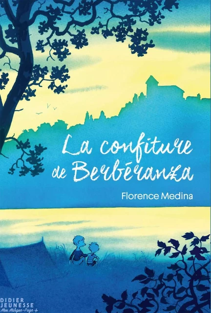 La Confiture de Berbéranza - Florence Medina - Didier Jeunesse