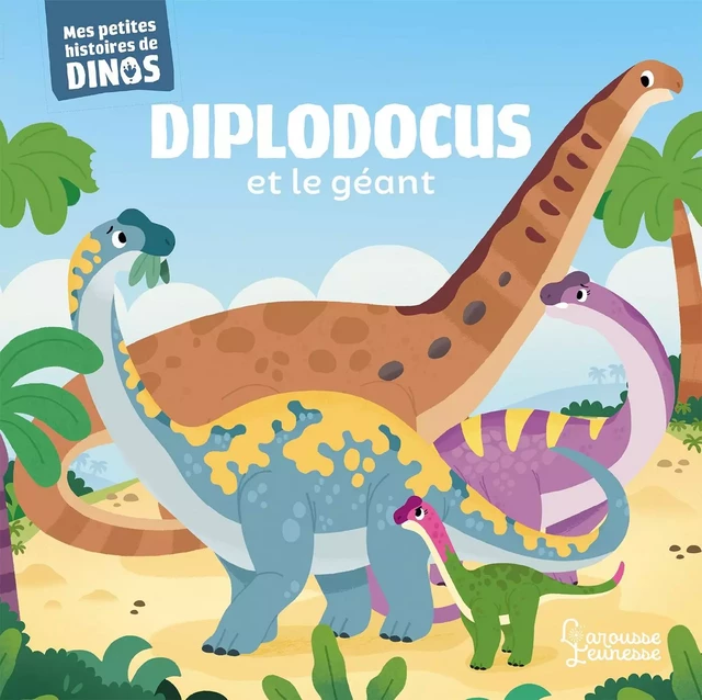 Diplodocus et le géant - Stéphane Frattini - Larousse