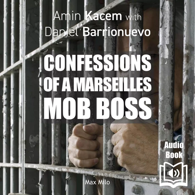 Confessions of a Marseilles Mob Boss - Amin Kacem - Max Milo Editions