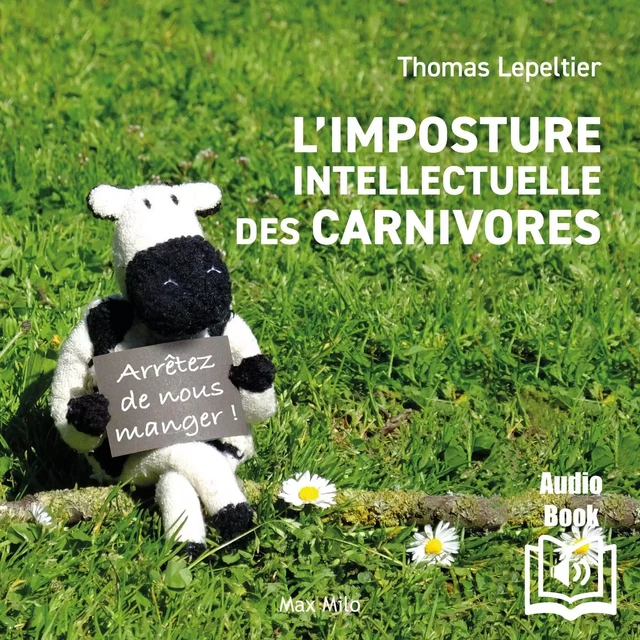 L’imposture intellectuelle des carnivores - Thomas Lepeltier - Max Milo Editions