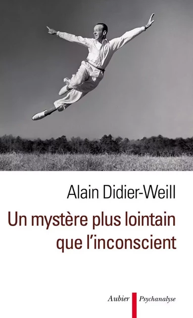 Un mystère plus lointain que l'inconscient - Alain Didier-Weill - Aubier