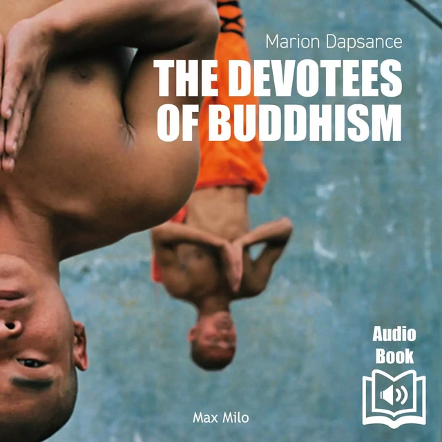 The Devotees of Buddhism - Marion Dapsance - Max Milo Editions