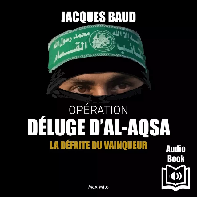 Opération Déluge d’Al-Aqsa. La défaite du vainqueur - Jacques Baud - Max Milo Editions