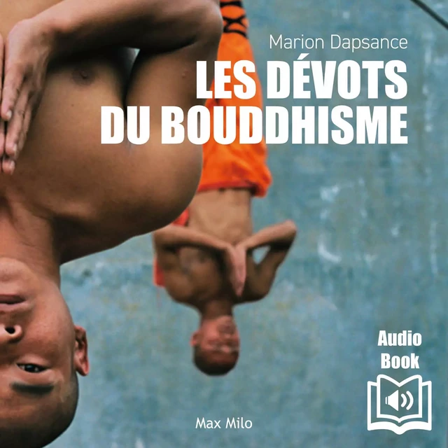 Les dévots du bouddhisme - Marion Dapsance - Max Milo Editions