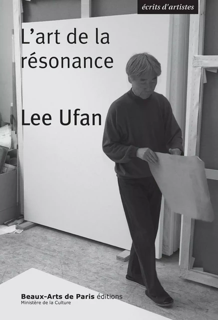 Lee Ufan, l'art de la résonance - Lee Ufan - Beaux-Arts de Paris Éditions