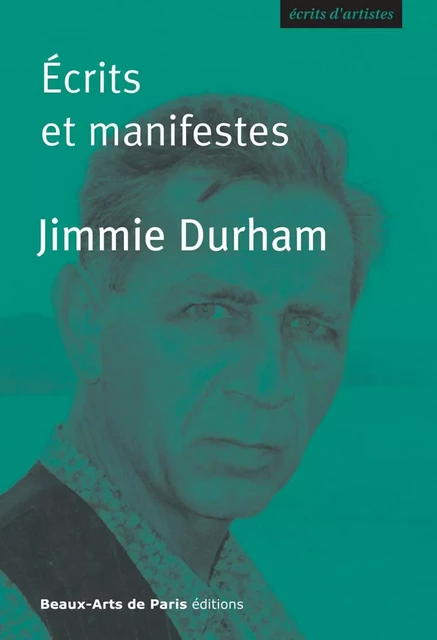 Écrits et manifestes - Jimmie Durham - Beaux-Arts de Paris Éditions