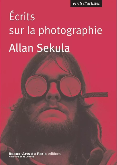 Écrits sur la photographie - Allan Sekula - Beaux-Arts de Paris Éditions