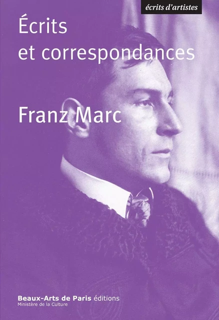 Frantz Marc, Ecrits et correspondances - Frantz Marc - Beaux-Arts de Paris Éditions