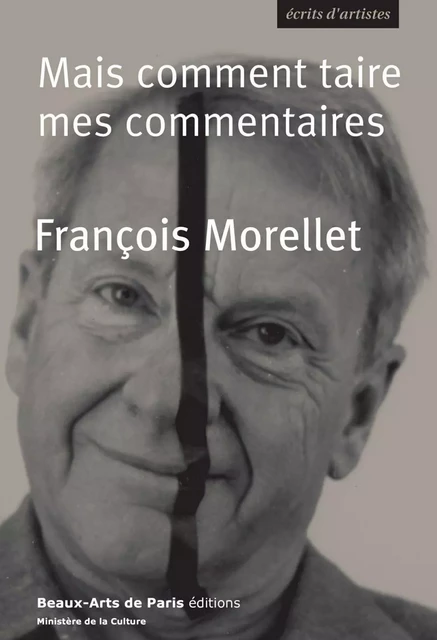 Mais comment taire mes commentaires - François Morellet - Beaux-Arts de Paris Éditions