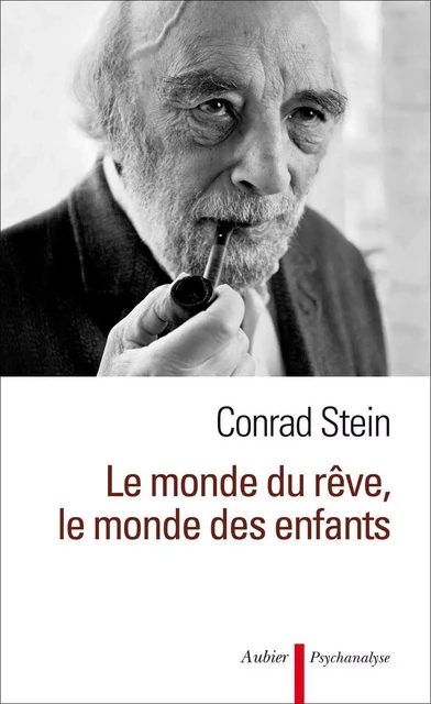 Le monde du rêve, le monde des enfants - Conrad Stein - Aubier