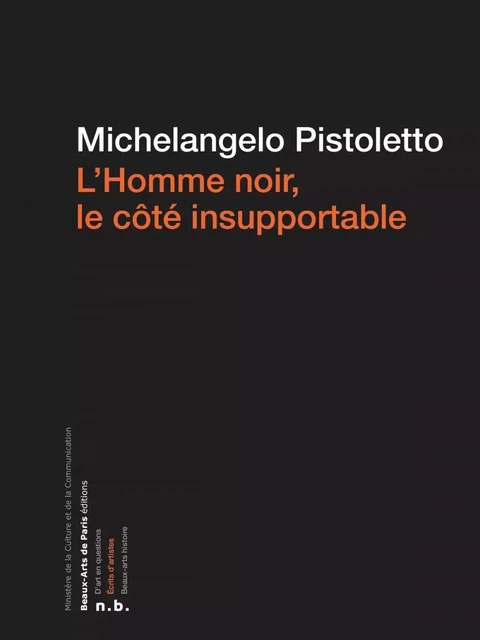 L'Homme noir, le côté insupportable - Michelangelo Pistoletto - Beaux-Arts de Paris Éditions