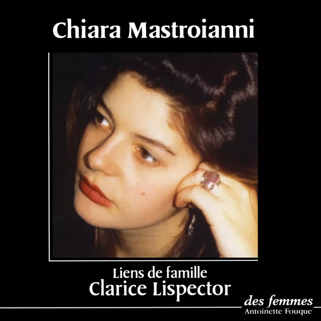 Liens de famille - Clarice Lispector - Des femmes-Antoinette Fouque