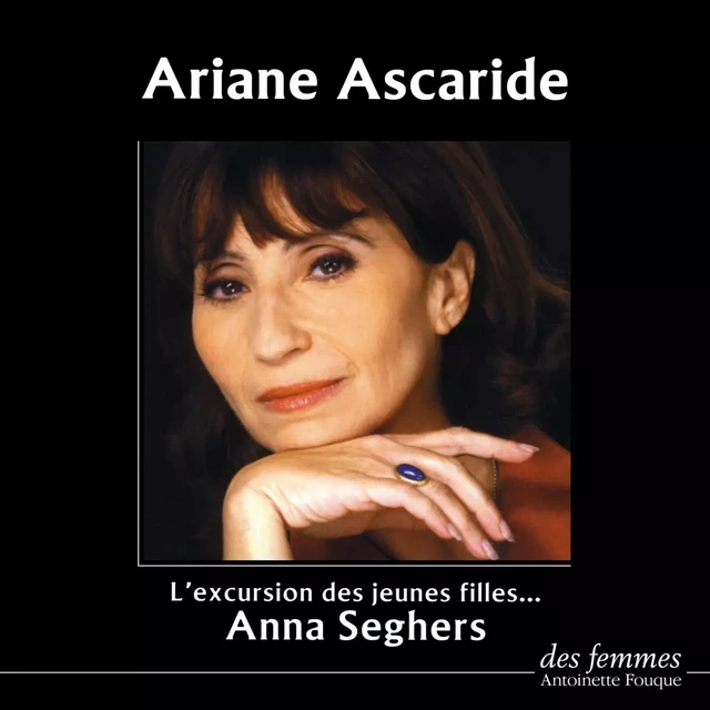 L'excursion des jeunes filles qui ne sont plus - Anna Seghers - Des femmes-Antoinette Fouque