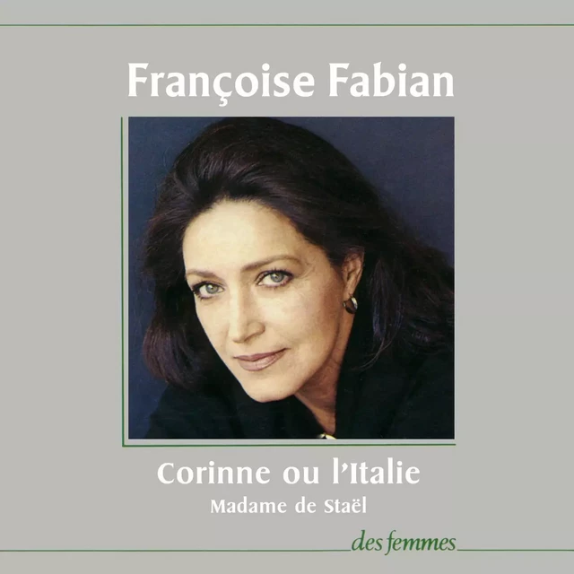 Corinne ou l’Italie -  Madame de Staël - Des femmes-Antoinette Fouque