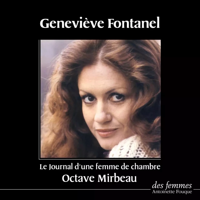 Journal d’une femme de chambre - Octave Mirbeau - Des femmes-Antoinette Fouque