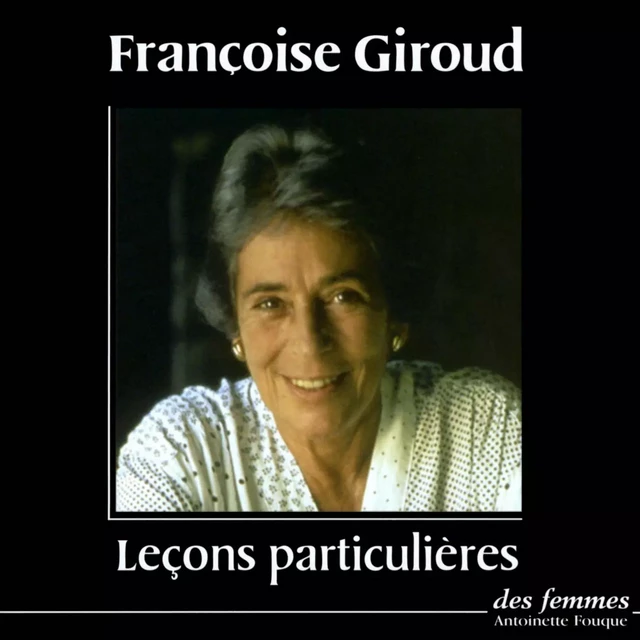 Leçons particulières - Françoise Giroud - Editions des femmes-Antoinette Fouque