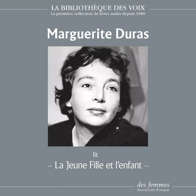 La Jeune Fille et l'enfant - Marguerite Duras - Des femmes-Antoinette Fouque