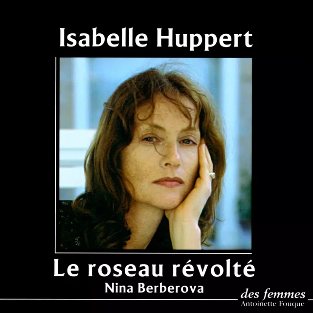 Le Roseau révolté - Nina Berberova - Des femmes-Antoinette Fouque