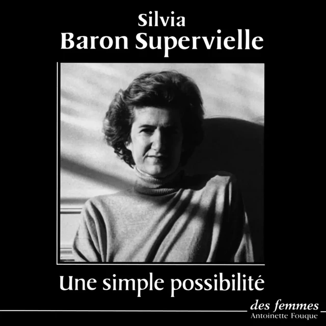 Une simple possibilité - Silvia Baron Supervielle - Des femmes-Antoinette Fouque