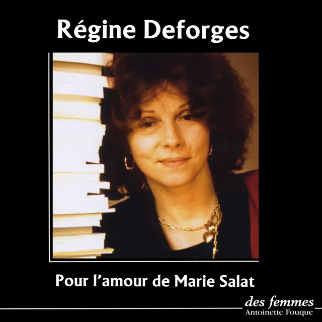 Pour l'amour de Marie Salat - Régine Deforges - Des femmes-Antoinette Fouque