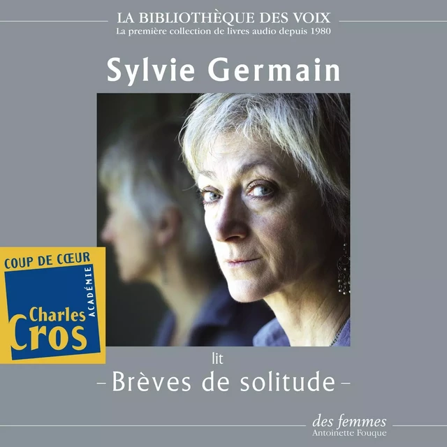 Brèves de solitude - Sylvie Germain - Des femmes-Antoinette Fouque