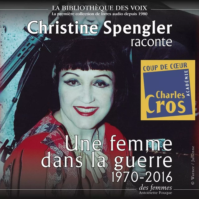 Une femme dans la guerre 1970-2016 - Christine Spengler - Des femmes-Antoinette Fouque